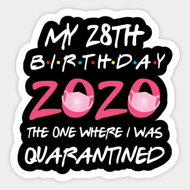 28th birthday 2020 the one where i was quarantined Sticker by GillTee